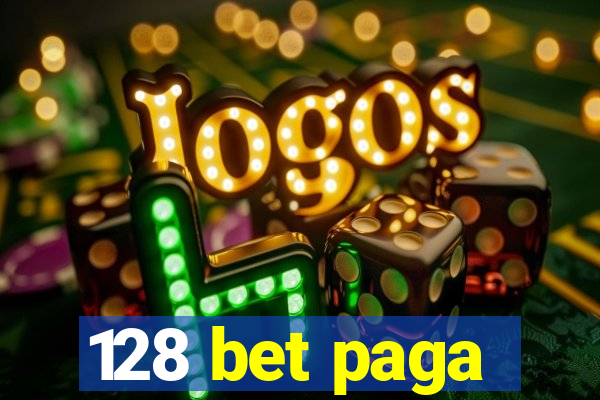 128 bet paga